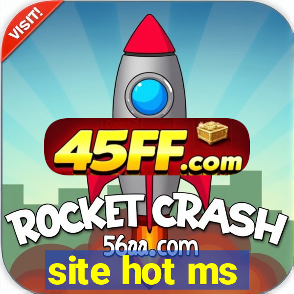 site hot ms